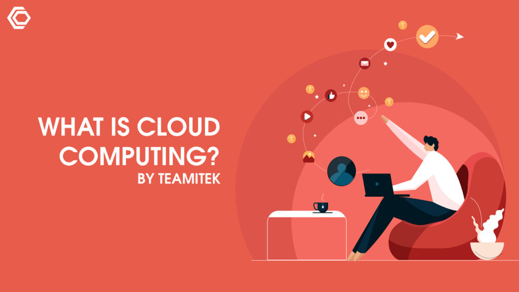 What Is Cloud Computing